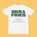 OKRA FRIES T-SHIRT